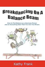 Breakdancing on a Balance Beam