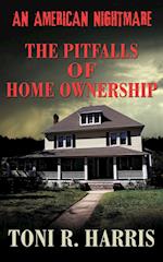 An American Nightmare - The Pitfalls of Home Ownership