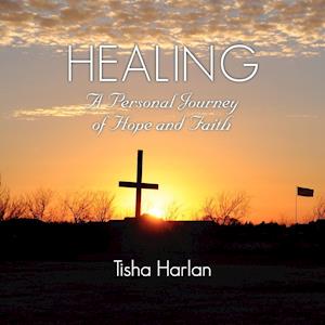 Healing - A Personal Journey of Hope and Faith