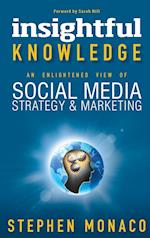 Insightful Knowledge - An Enlightened View of Social Media Strategy & Marketing