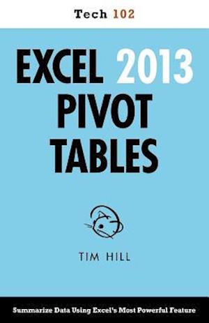 Excel 2013 Pivot Tables (Tech 102)
