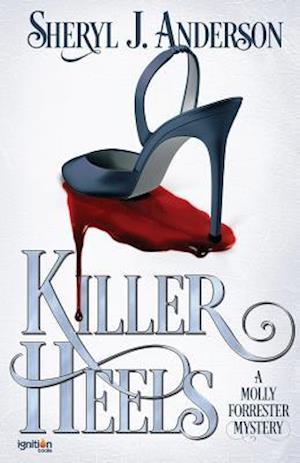 Killer Heels: A Molly Forrester Mystery