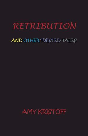 RETRIBUTION AND OTHER TWISTED TALES