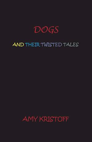 Dogs and Their Twisted Tales