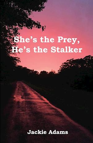 She's the Prey, He's the Stalker