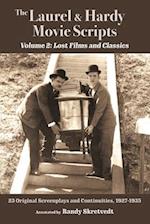 The Laurel & Hardy Movie Scripts, Volume 2: Lost Films and Classics 