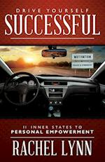 Drive Yourself Successful: 11 Inner States to Personal Empowerment 