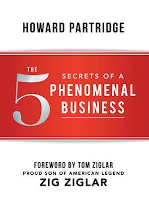 The 5 Secrets of a Phenomenal Business