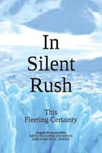 In Silent Rush