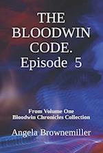 The Bloodwin Code: Episode 5 