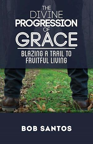 The Divine Progression of Grace