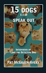 15 Dogs & a Cat Speak Out
