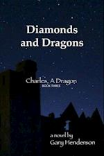 Diamonds and Dragons: Charles, A Dragon : Book III
