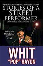 Stories of a Street Performer : Memoirs of a Master Magician