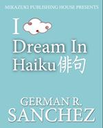 I Dream in Haiku: Poetry Book for Dreamers : Haiku Book