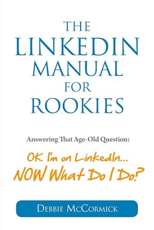 The LinkedIn Manual for Rookies