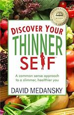 Discover Your Thinner Self : A Common-Sense Approach for a Slimmer, Healthier You