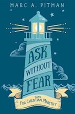 Ask Without Fear for Christian Ministry : Helping you connect donors with causes that have eternal impact