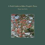 A Field Guide to Other People's Trees