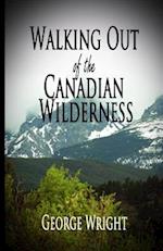 Walking Out of the Canadian Wilderness