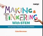 Making and Tinkering With STEM : Solving Design Challenges With Young Children 
