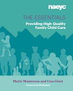 The Essentials : Providing High-Quality Family Child Care 