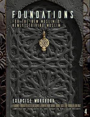 Foundations for the New Muslim and Newly Striving Muslim [exercise Workbook]
