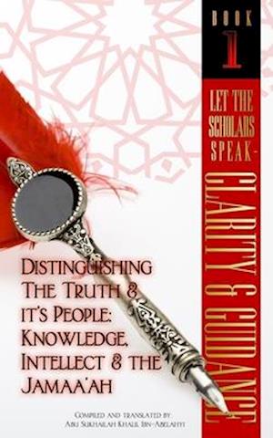 Let The Scholars Speak- Clarity & Guidance (Book 1)