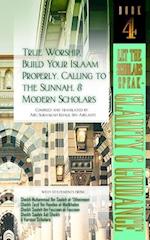 True Worship, Build Your Islaam Properly, Calling to the Sunnah, and Modern Scholars