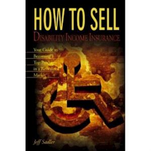 How to Sell Disability Income Insurance