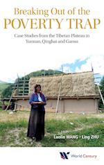 Breaking Out Of The Poverty Trap: Case Studies From The Tibetan Plateau In Yunnan, Qinghai And Gansu