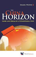 China Horizon, The: Glory And Dream Of A Civilizational State