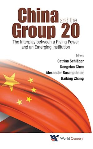 China And The Group 20: The Interplay Between A Rising Power And An Emerging Institution