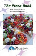 The Pizza Book Raw Plant Based & Gluten-Free Recipes 