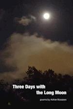 Three Days with the Long Moon