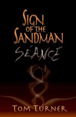 Sign of the Sandman - Séance