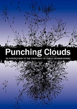 Punching Clouds: An Introduction to the Complexity of Public Decision-Making