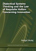 Dialectical Systems Thinking and the Law of Requisite Holism Concerning Innovation