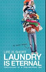 Life Is Short, Laundry Is Eternal