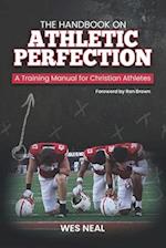 The Handbook On Athletic Perfection