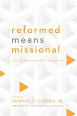 Reformed Means Missional