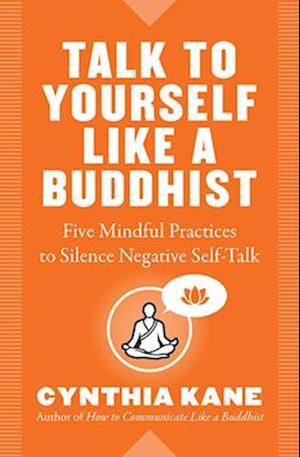 Talk to Yourself Like a Buddhist