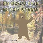 Do Bears Poop in the Woods?