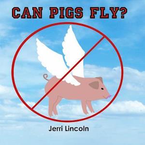 Can Pigs Fly?