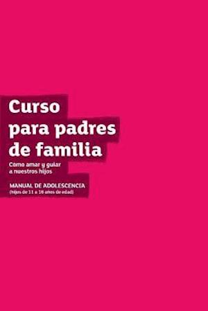 The Parenting Teenagers Course Guest Manual Latam Edition