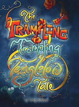 The Trampling Trembling Tanglelow Tale