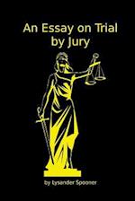 An Essay on Trial by Jury