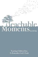 Teachable Moments: Teaching Children How to Remember God's Truth 
