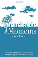 Sowing Teachable Moments Year One: 24 Memorable Lessons 
