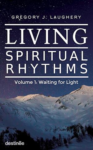 Living Spiritual Rhythms Volume 1